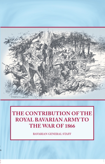 Contribution of the Royal Bavarian Army to the War of 1866
