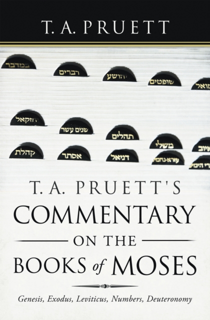 T. A. Pruett's Commentary on the Books of Moses