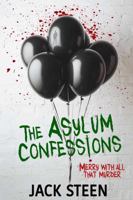 Asylum Confessions: Merry with all that Murder