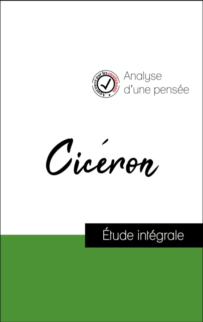 Analyse d'une pensée : Cicéron (résumé et fiche de lecture plébiscités par les enseignants sur fichedelecture.fr)