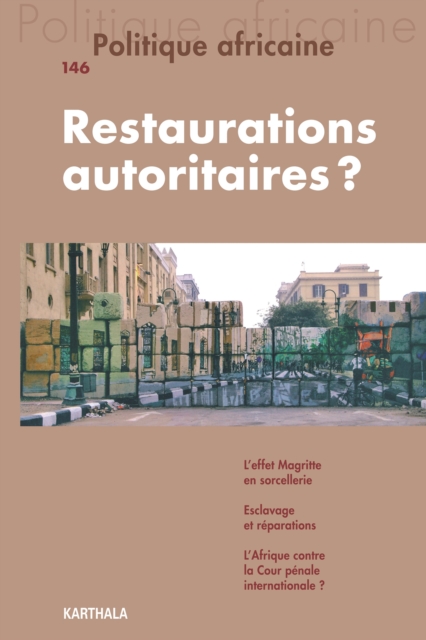 Politique africaine N°146 : Restaurations autoritaires ?