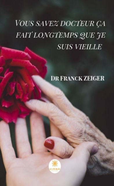 Vous savez docteur ca fait longtemps que je suis vieille
