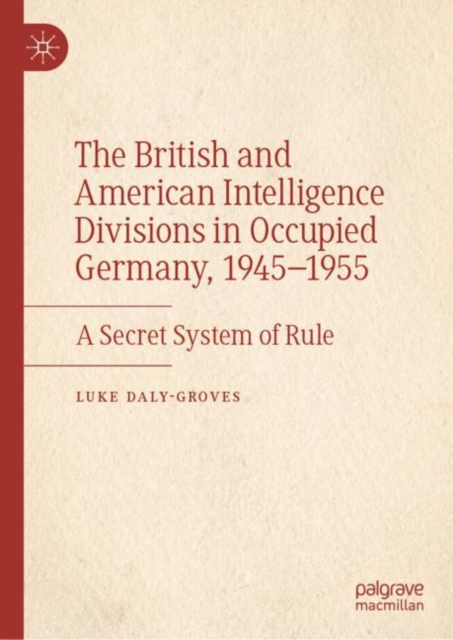 British and American Intelligence Divisions in Occupied Germany, 1945-1955