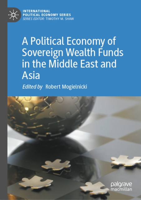 Political Economy of Sovereign Wealth Funds in the Middle East and Asia