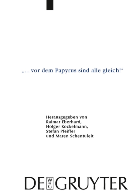 "... vor dem Papyrus sind alle gleich!"