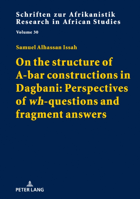 On the structure of A-bar constructions in Dagbani: Perspectives of  wh -questions and fragment answers