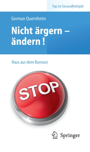 Nicht ärgern - ändern! Raus aus dem Burnout