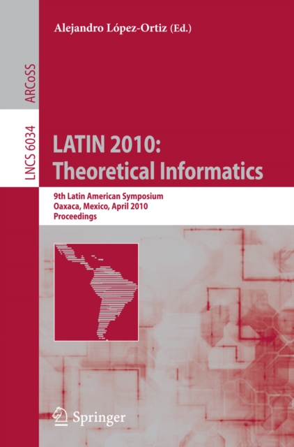 LATIN 2010: Theoretical Informatics