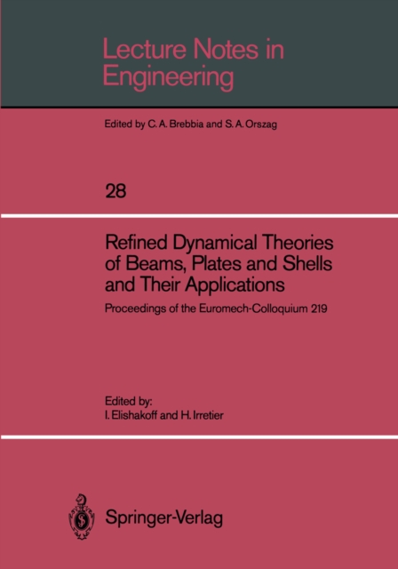 Refined Dynamical Theories of Beams, Plates and Shells and Their Applications