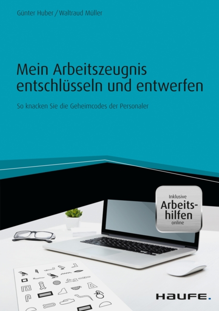 Mein Arbeitszeugnis entschlüsseln und entwerfen - inkl. Arbeitshilfen online