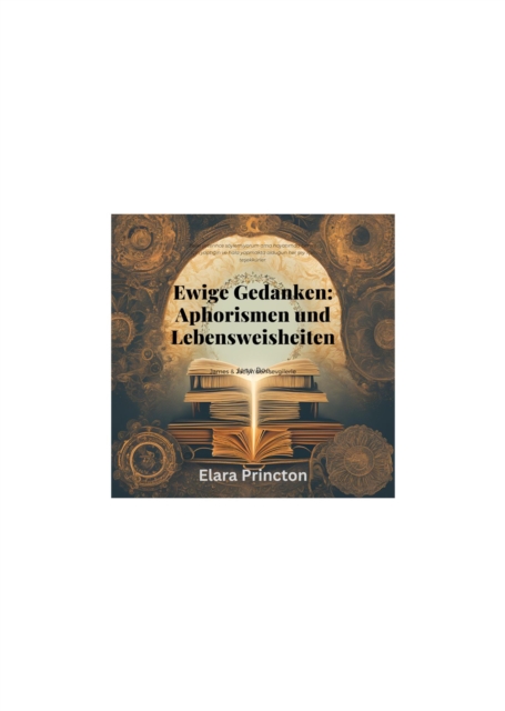 Ewige Gedanken - Aphorismen und Lebensweisheiten