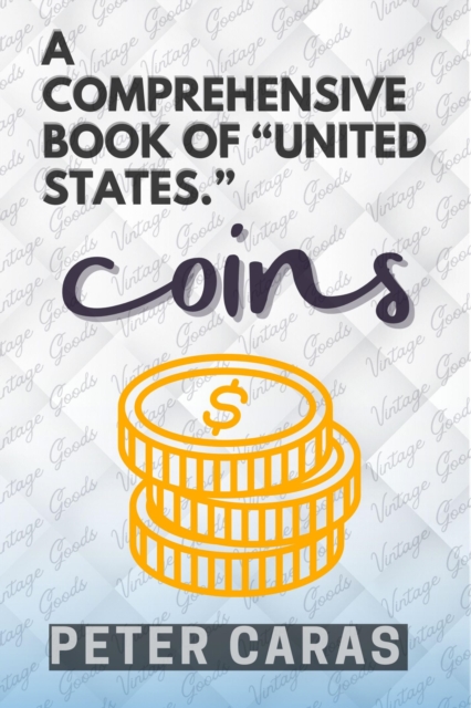 Comprehensive Book of &quote;United States Coins.&quote;