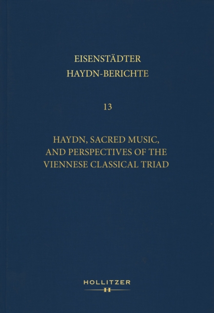 Haydn, Sacred Music, and Perspectives of the Viennese Classical Triad