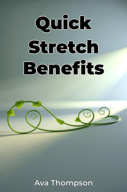 Quick Stretch Benefits