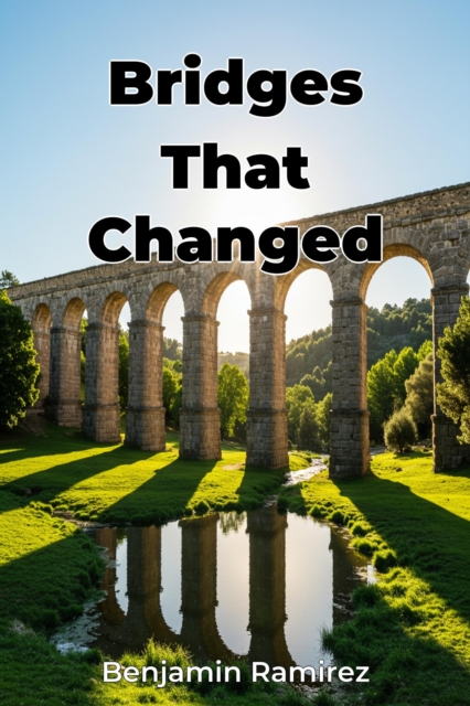 Bridges That Changed