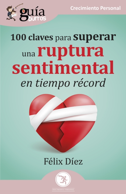 GuíaBurros: 100 claves para superar una ruptura sentimental en tiempo récord