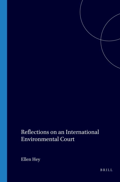 Reflections on an International Environmental Court