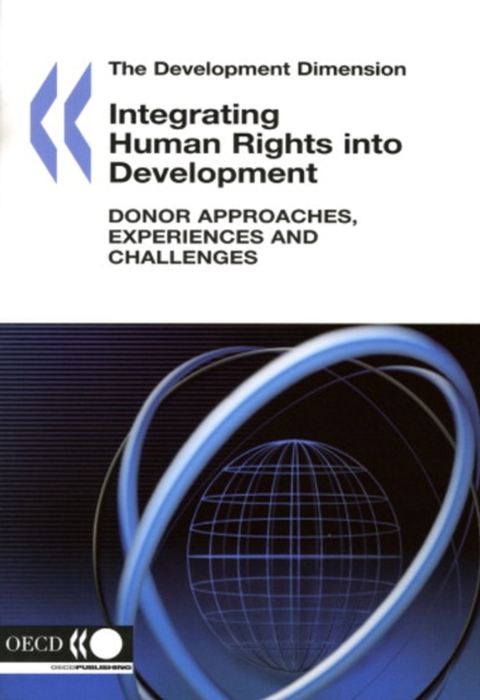 Development Dimension Integrating Human Rights into Development Donor Approaches, Experiences and Challenges