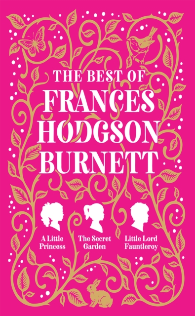 Best of Frances Hodgson Burnett (A Little Princess; The Secret Garden; Little Lord Fauntleroy)