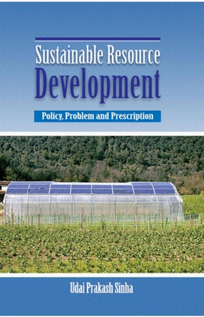 Sustainable Resource Development: Policy, Problem and Prescription