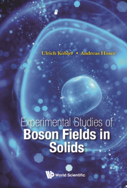 Experimental Studies Of Boson Fields In Solids