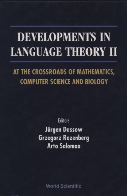 Developments In Language Theory Ii, At The Crossroads Of Mathematics, Computer Science And Biology