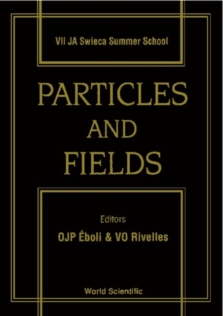 Particles And Fields - Proceedings Of The Vii Ja Swieca Summer School