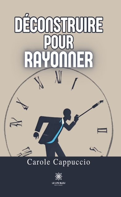 Deconstruire pour rayonner