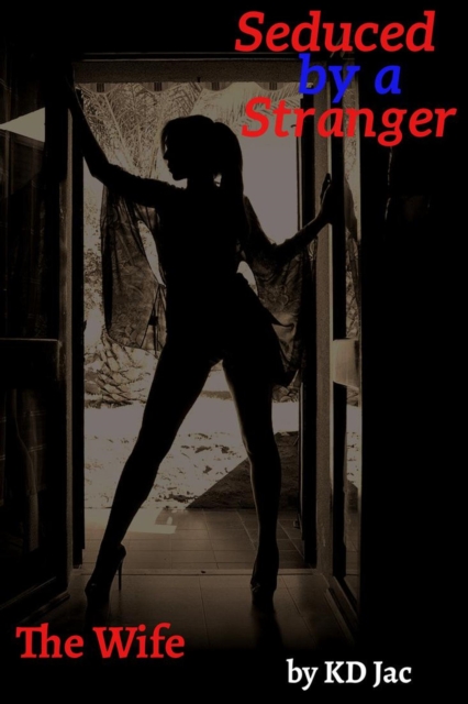 Wife: Seduced by a Stranger