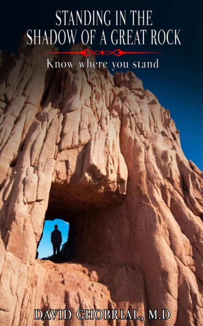 Standing In The Shadow Of A Great Rock: Know Where You Stand!