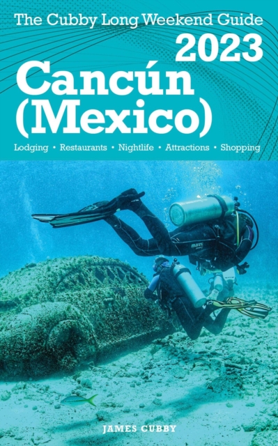 Cancun -  The Cubby 2023 Long Weekend Guide