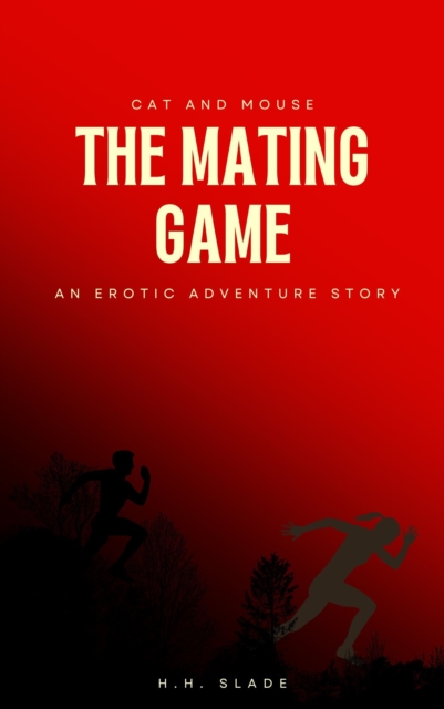 Cat and Mouse: The Mating Game, an Erotic Adventure Story