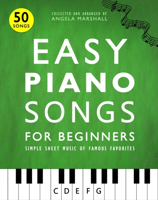 Easy Piano Songs for Beginners: Simple Sheet Music of Famous Favorites