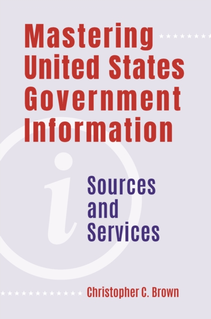 Mastering United States Government Information