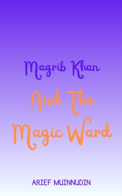 Magrib Khan And The Magic Ward