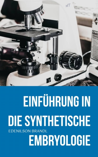 Einfuhrung in die Synthetische Embryologie
