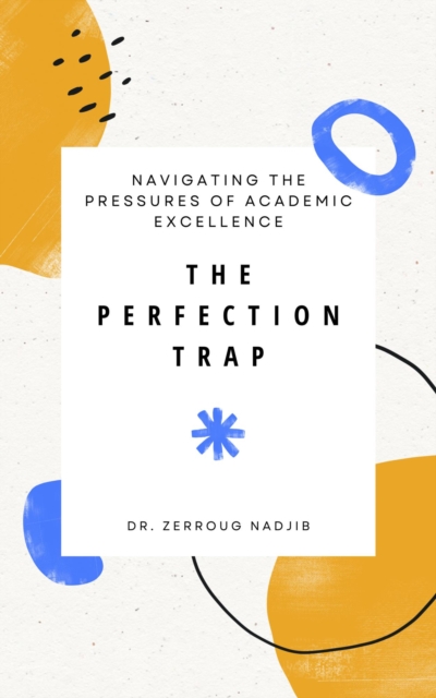 Perfection Trap: Navigating the Pressures of Academic Excellence