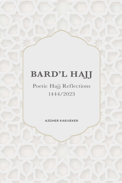 Bard'l Hajj - Poetic Hajj Reflections  - 1444/2023
