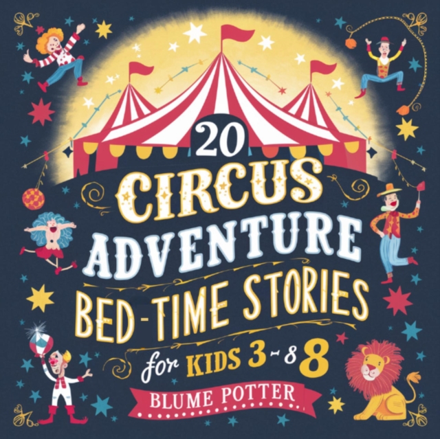 20 Circus Adventure Bedtime Stories For Kids Ages 3 - 8