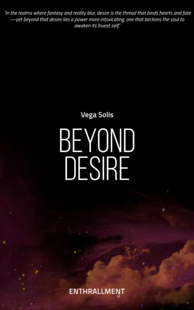 Enthrallment: Beyond Desire