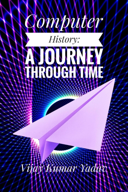 Computer History: A Journey Through Time