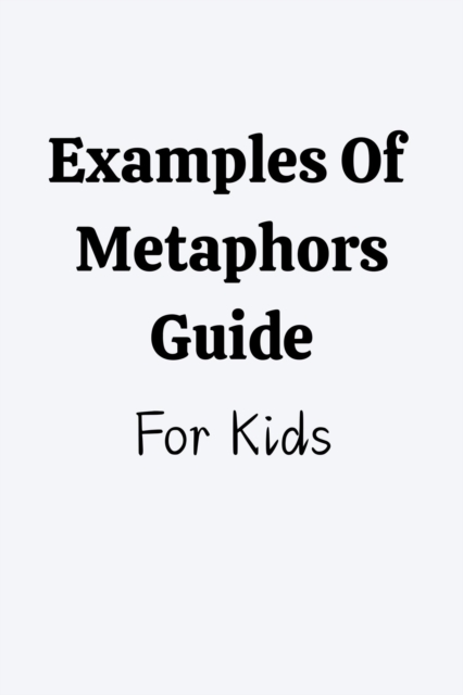 Examples Of Metaphors Guide