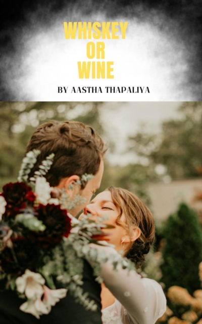 Whiskey Or Wine