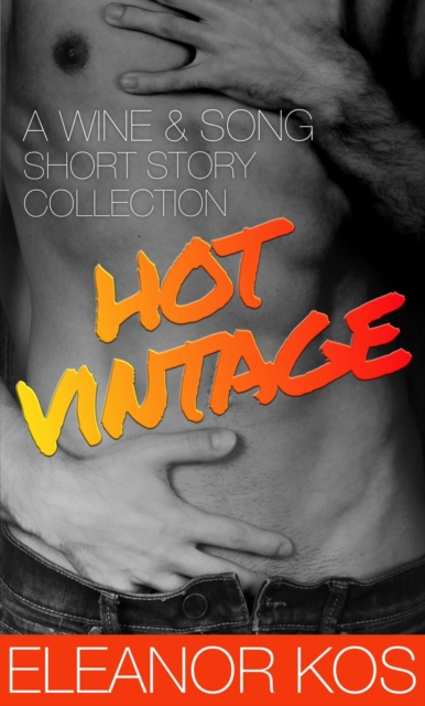 Hot Vintage: A Wine & Song Short Story Collection