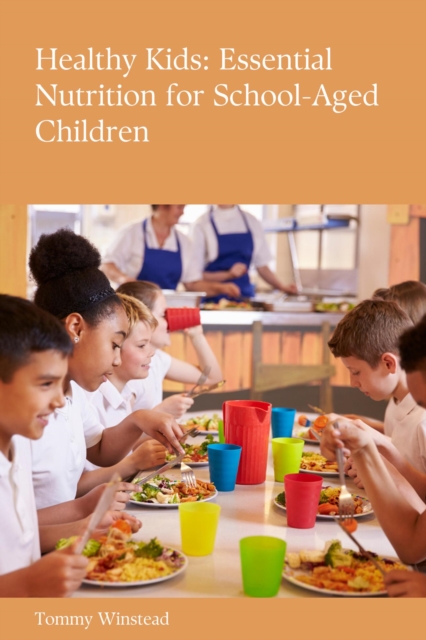 Healthy Kids: Essential Nutrition for School-Aged Children