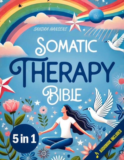 Somatic Therapy Bible 5 in 1