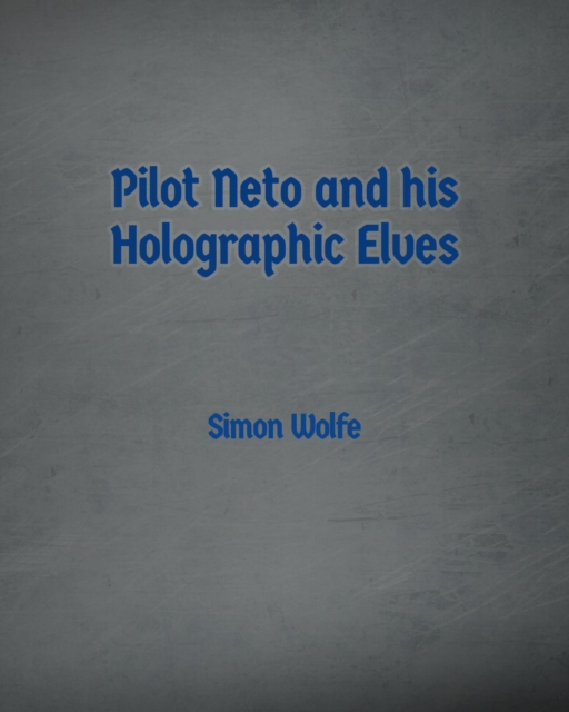 Pilot Neto and his Holographic Elves
