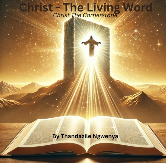 Christ - The Living Word - Christ The Cornerstone
