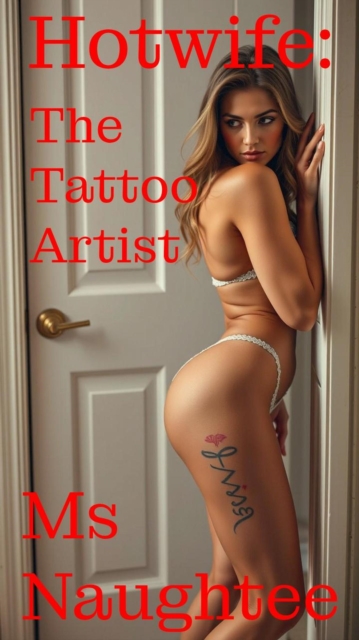 Hotwife: The Tattoo Artist