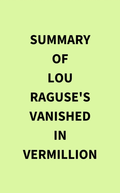 Summary of Lou Raguse's Vanished in Vermillion